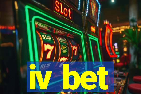 iv bet
